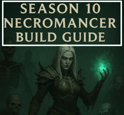Diablo 4 Season 10: Necromancer Build Guide