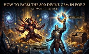 How to Farm the 800 Divine Gem in Path of Exile 2 and Is It Worth It